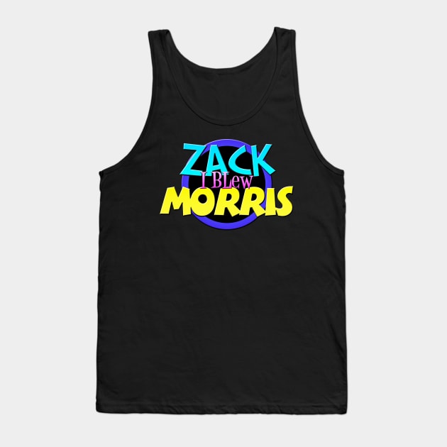 I Blew Zack Morris Tank Top by Stryke Designs